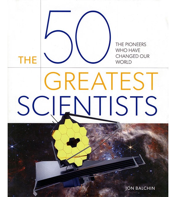 The 50 Greatest Scientists