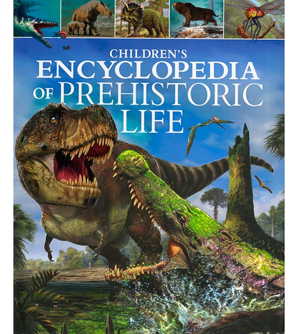 Children`s Encyclopedia of Prehistoric Life