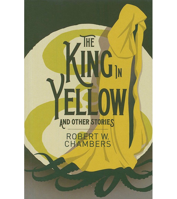 The King in Yellow and Other Stories