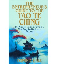 The Entrepreneur`s Guide to the Tao Te Ching
