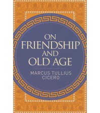 On Friendship and Old Age