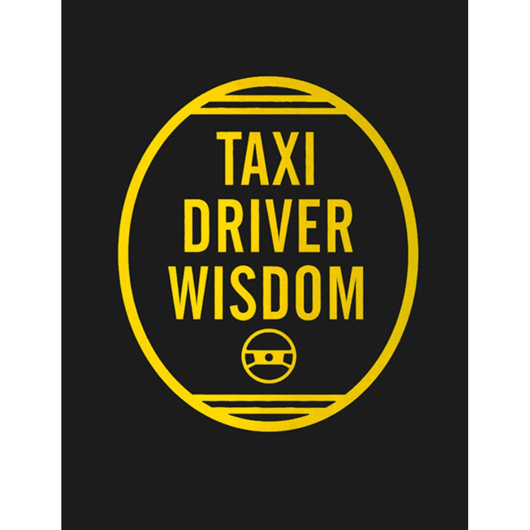 Taxi Driver Wisdom