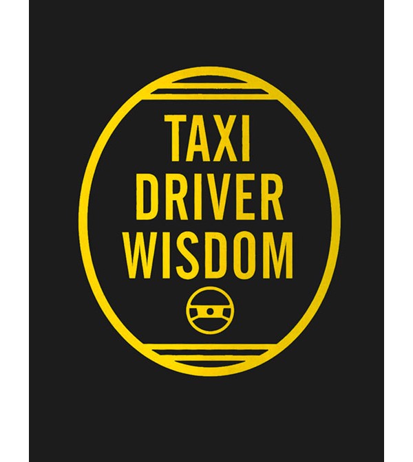Taxi Driver Wisdom