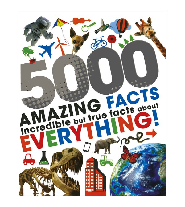 5000 Amazing Facts Incredible But True Facts About Everything