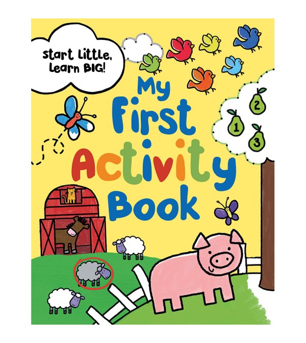 Start Little Learn Big My First Activity Book
