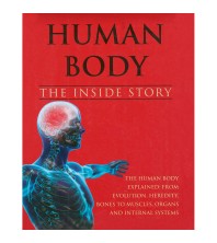 Human Body The Inside Story