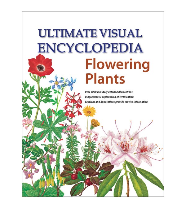 Ultimate Visual Encyclopedia Flowering Plants