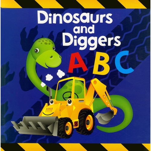 Dinosaurs and Diggers A B C (PB)