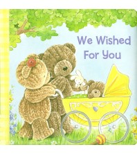 We Wished for You