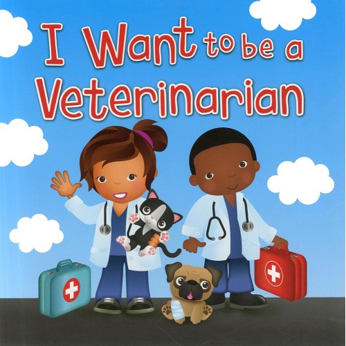 I Want to be a Veterinarian