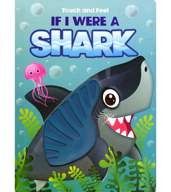 Touch and Feel If I Were a Shark