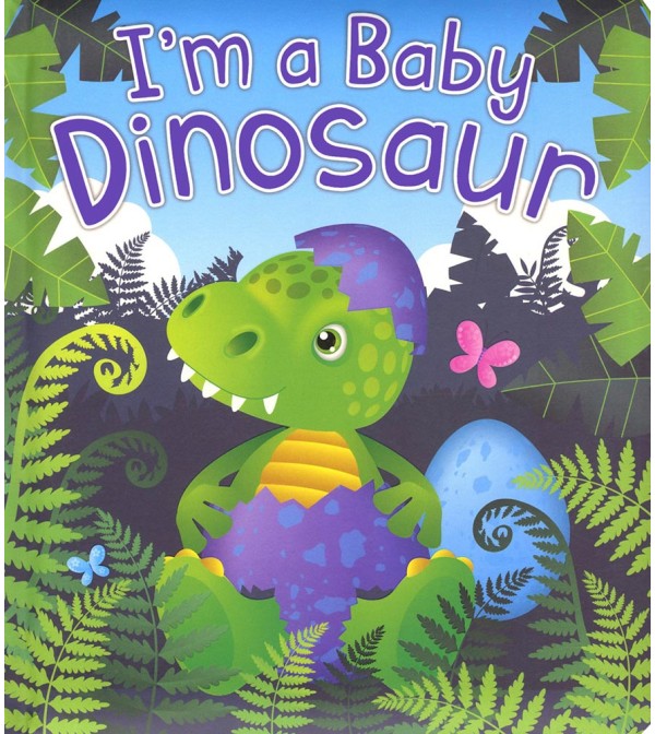 I'm a Baby Dinosaur
