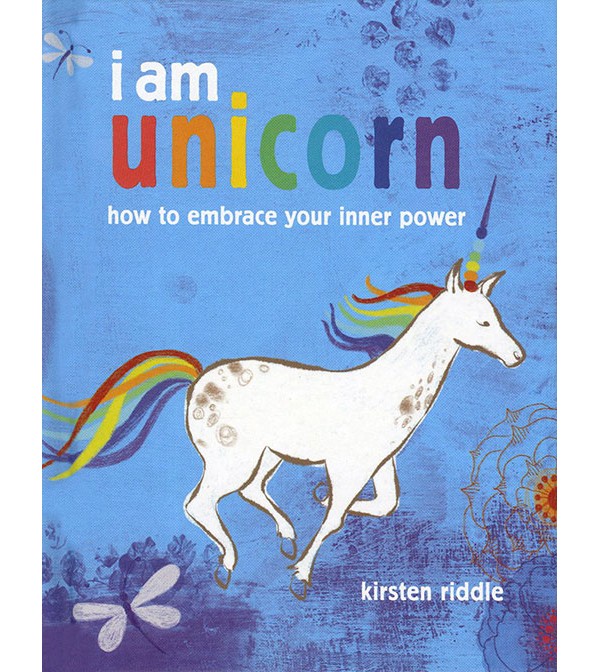 I am Unicorn: How to Embrace Your Inner Power