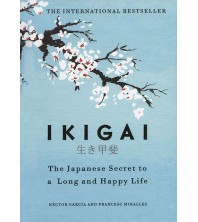 Ikigai: The Japanese Secret to a Long & Happy Life