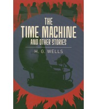 The Time Machine and Other Stories
