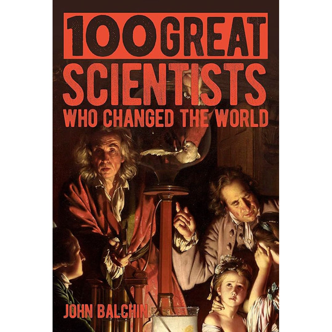 100 Great Scientists Who Changed the World