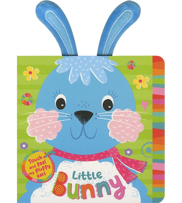 Little Bunny: Touch and Feel