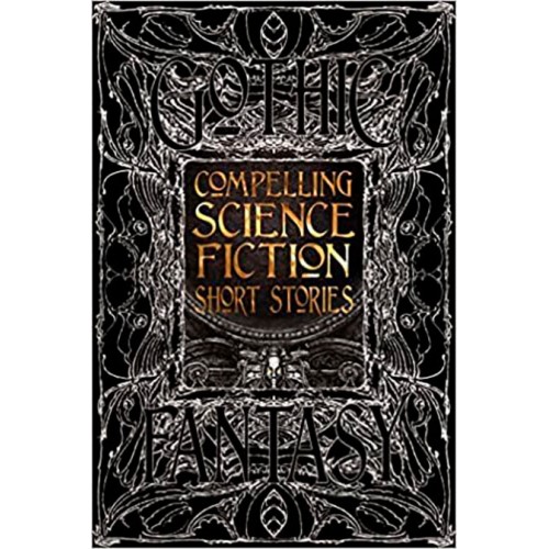 Gothic Fantasy Compelling Science Fiction Short Stories