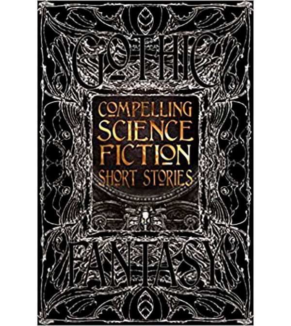 Gothic Fantasy Compelling Science Fiction Short Stories