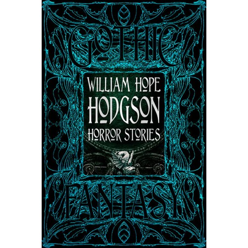 Gothic Fantasy William Hope Hodgson Horror Stories