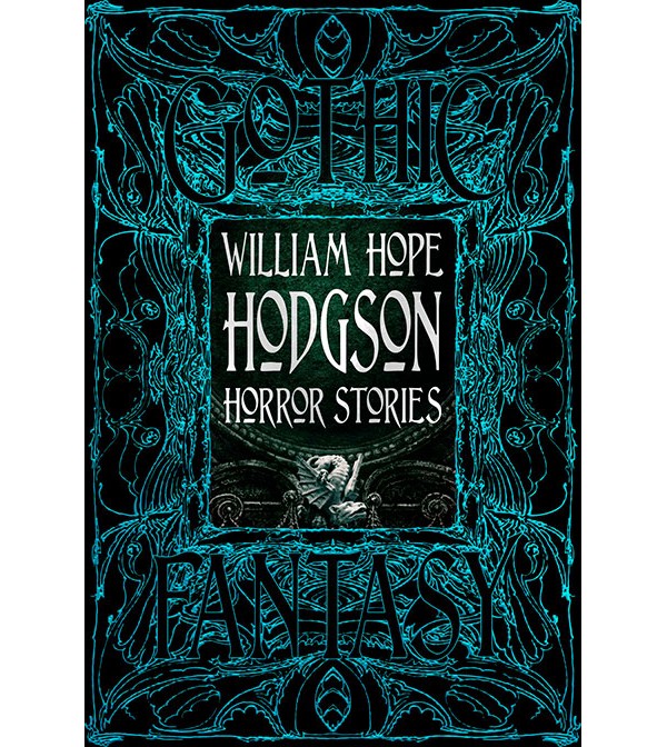 Gothic Fantasy William Hope Hodgson Horror Stories