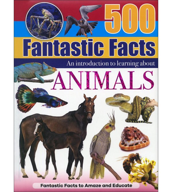 500 Fantastic Facts Animals