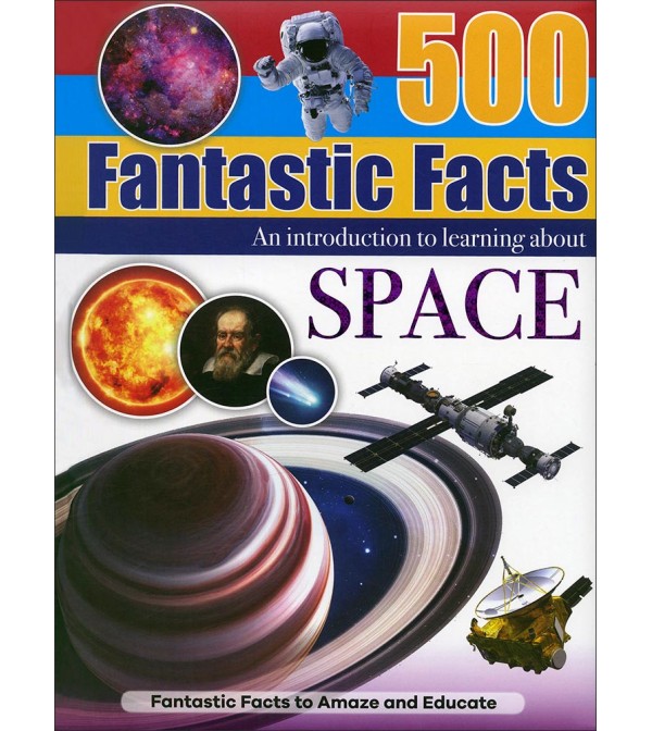 500 Fantastic Facts Space