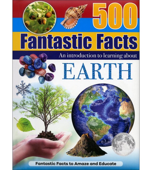 500 Fantastic Facts Earth