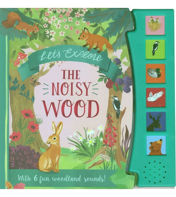 Let`s Explore The Noisy Wood