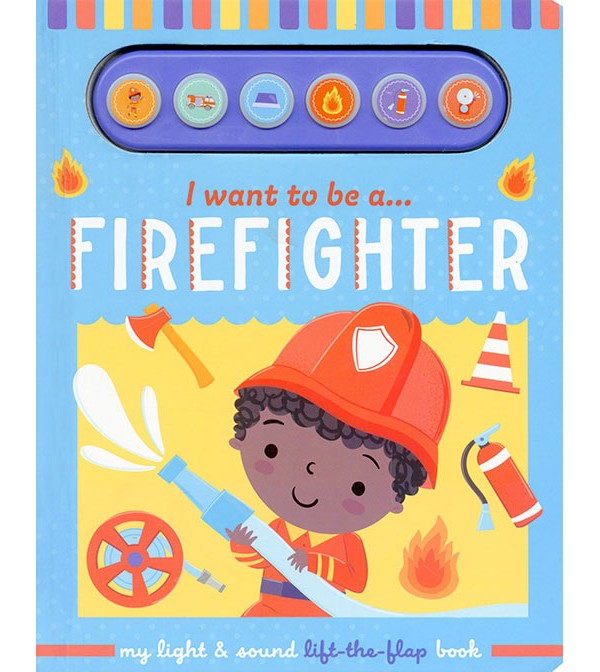 I Want to be a Firefighter