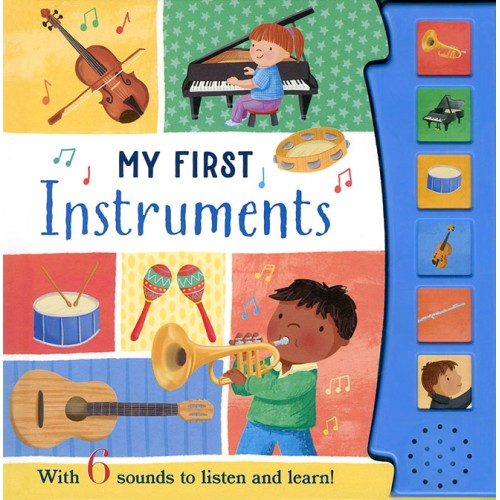 My First Instruments: 6 Sounds to Listen and Learn