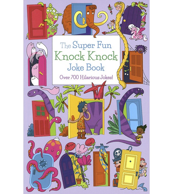 The Super Fun Knock Knock Joke Book