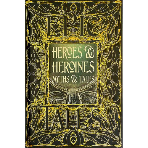 Epic Tales Heroes & Heroines Myths & Tales