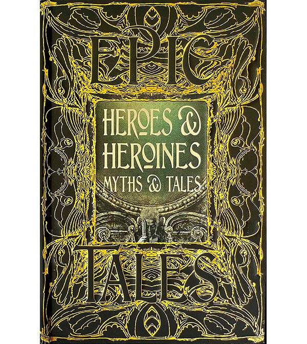Epic Tales Heroes & Heroines Myths & Tales
