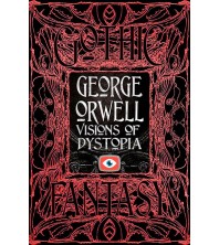 Gothic Fantasy George Orwell Visions of Dystopia