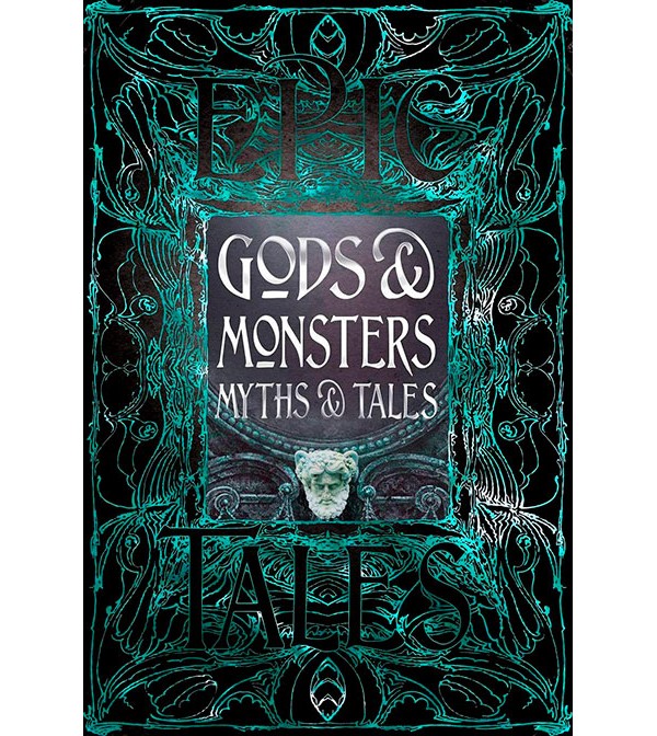 Epic Tales Gods & Monsters Myths & Tales