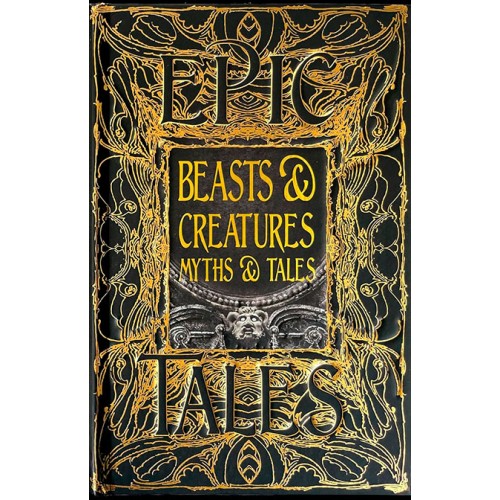 Epic Tales Beasts & Creatures Myths & Tales