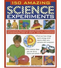 150 Amazing Science Experiments