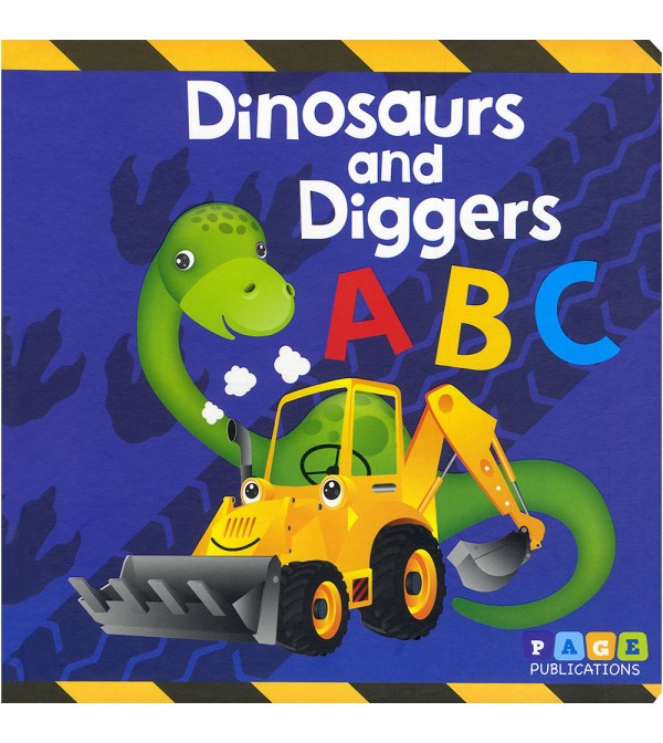 Dinosaurs and Diggers A B C
