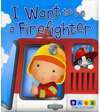 I Want to be a Firefighter