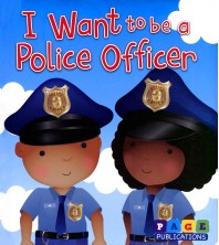 I Want to be a Police Officer