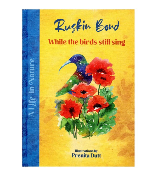While the Birds Still Sing: A Life in Nature