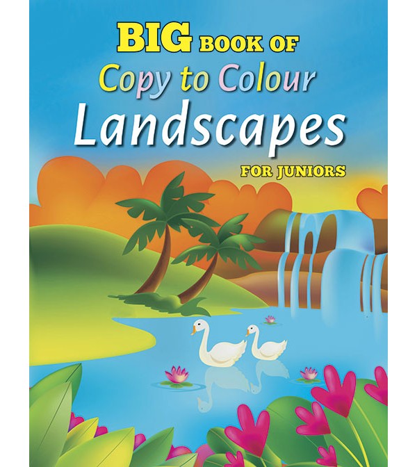 Big Book of Copy To Colour Landscapes for Juniors