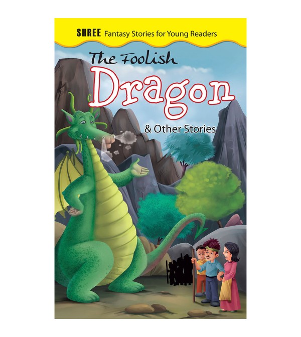 The Foolish Dragon & Other Stories