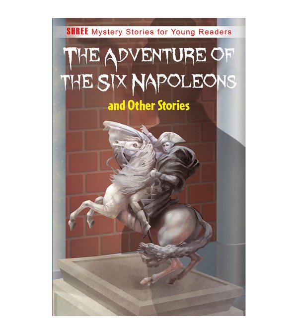 The Adventure of The Six Napoleons and Other Stories