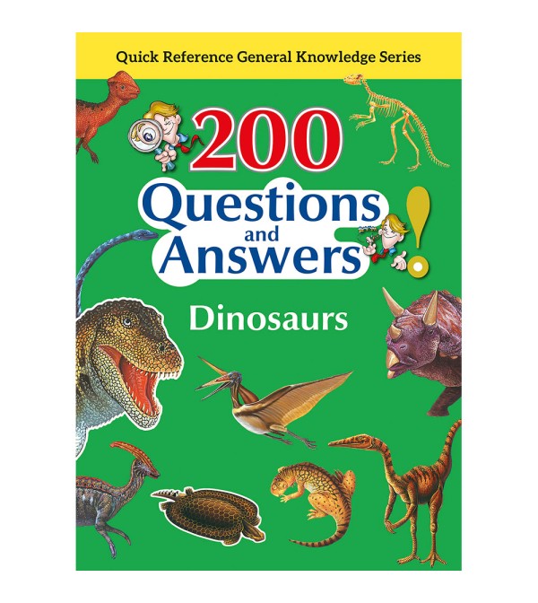 200 Questions and Answers Dinosaurs
