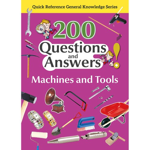 200 Questions and Answers Machines and Tools