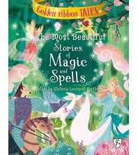 The Most Beautiful Stories of Magic and Spells
