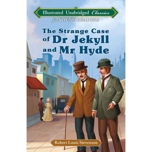 The Strange Case of Dr Jekyll and Mr Hyde (Illustrated Unabridged Classics)
