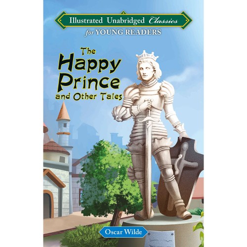 The Happy Prince and Other Tales (Illustrated Unabridged Classics)